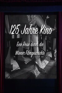 125 Jahre Kino - Eine Reise durch die Wiener Filmgeschichte (2020)