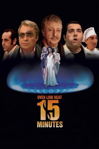15 Minutes Over Low Heat (2006)