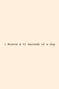 1:51 of a Dog (2024)