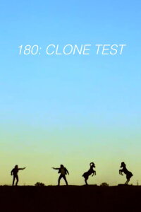 180: Clone Test (2017)