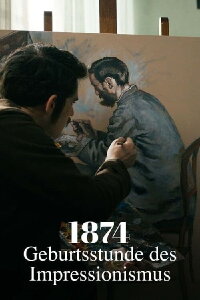1874: Geburtsstunde des Impressionismus (2024)
