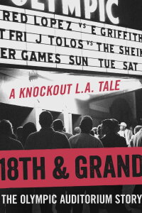 18th & Grand: The Olympic Auditorium Story (2021)
