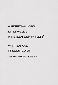1984: A personal view of Orwells Nineteen Eighty Four (1983)