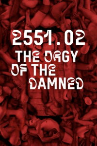 2551.02 – The Orgy of the Damned (2023)
