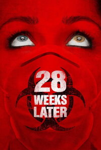 28 Weeks Later (2007)