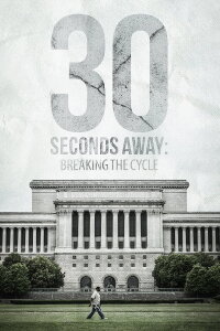 30 Seconds Away: Breaking the Cycle (2015)
