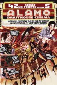 42nd Street Forever, Volume 5: Alamo Drafthouse Cinema (2009)