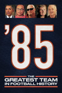 '85: The Greatest Team in Pro Football History (2016)