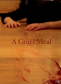 A Cruel Meal (2017)