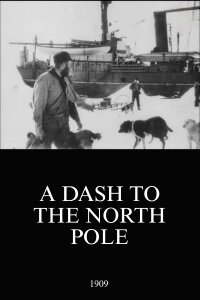 A Dash to the North Pole (1909)