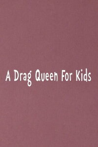 A Drag Queen for Kids (2015)
