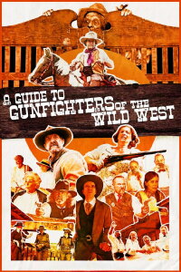 A Guide to Gunfighters of the Wild West (2021)