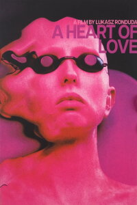 A Heart of Love (2017)