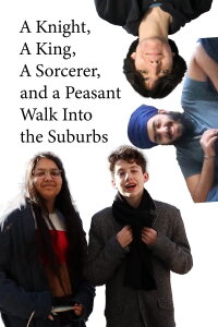 A Knight, a King, a Sorcerer, and a Peasant walk into the Suburbs (2022)