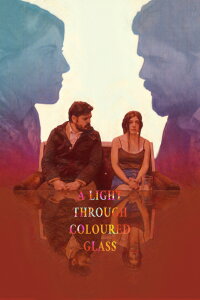 A Light Through Coloured Glass (2022)