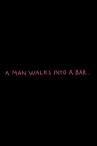 A Man Walks into a Bar (2013)