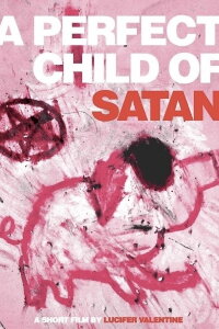 A Perfect Child of Satan (2012)