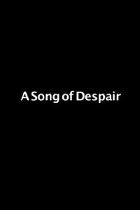 A Song Of Despair (2012)