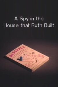 A Spy in the House that Ruth Built (1990)