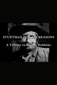 A Stuntman for All Seasons: A Tribute to Bennie Dobbins (2004)