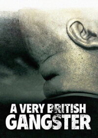A Very British Gangster (2007)