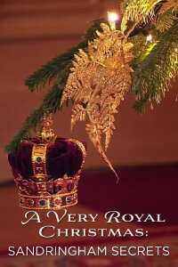 A Very Royal Christmas: Sandringham Secrets (2020)
