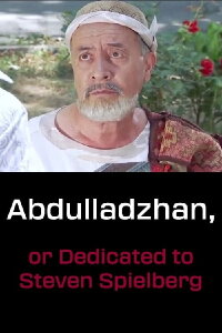 Abdulladzhan, or Dedicated to Steven Spielberg (1992)