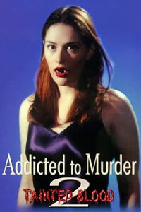 Addicted to Murder 2: Tainted Blood (1998)