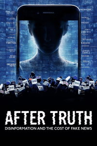 After Truth: Desinformation und der Preis von Fake News (2020)