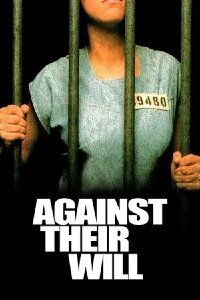 Against Their Will: Women in Prison (1994)
