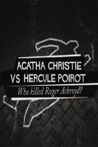 Agatha Christie gegen Hercule Poirot - Wer hat Roger Ackroyd getötet? (2017)