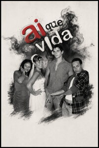 Ai Que Vida! (2008)