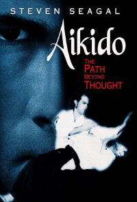Aikido: The Path Beyond Thought (2001)