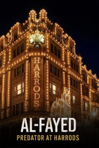 Al Fayed: Predator at Harrods (2024)