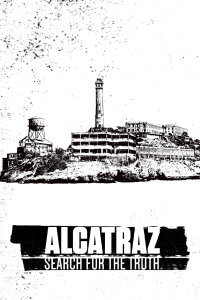 Alcatraz: Search for the Truth (2015)