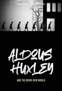 Aldous Huxley and the Brave New World (2020)