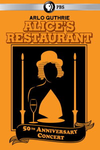 Alice’s Restaurant 50th Anniversary Concert With Arlo Guthrie (2015)