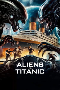 Aliens vs. Titanic (2017)
