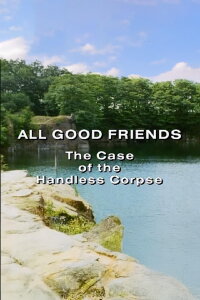 All Good Friends - The Case of the Handless Corpse (1992)