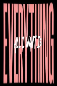 All I Wants Is Everything (2022)