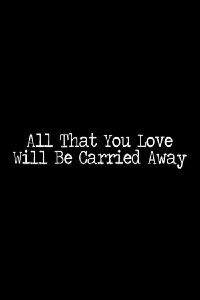 All That You Love Will Be Carried Away (2010)