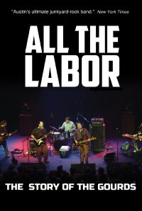 All The Labor: The Story of The Gourds (2013)
