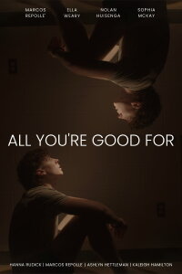 All You're Good For (2023)