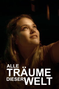 Alle Träume dieser Welt (2017)
