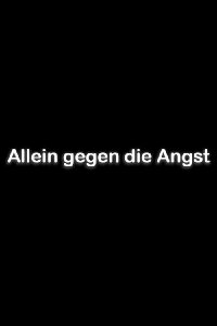 Allein gegen die Angst (2006)