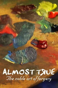 Almost True: The Noble Art of Forgery (1997)