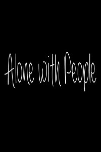 Alone With People (2014)