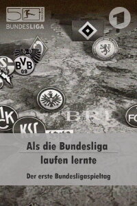 Als die Bundesliga laufen lernte (2013)