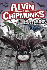 Alvin and the Chipmunks:  Batmunk (2012)
