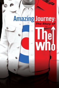 Amazing Journey - The Story of The Who (2007)